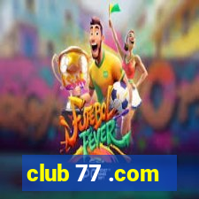 club 77 .com